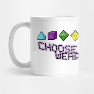 Choose Your Weapon Mug